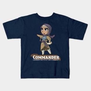 Commander: Somebody has to act like a Grownup Kids T-Shirt